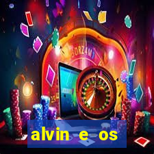 alvin e os esquilos 3 filme completo dublado